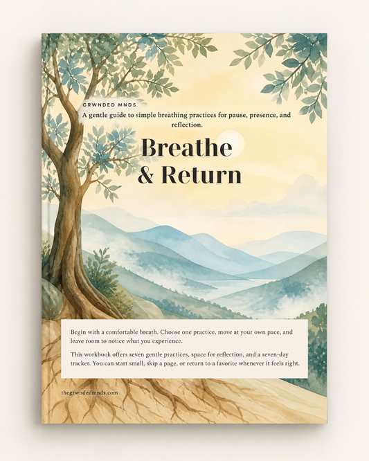 GRWNDED MNDS Breathe & Return (Fillable & Printable)