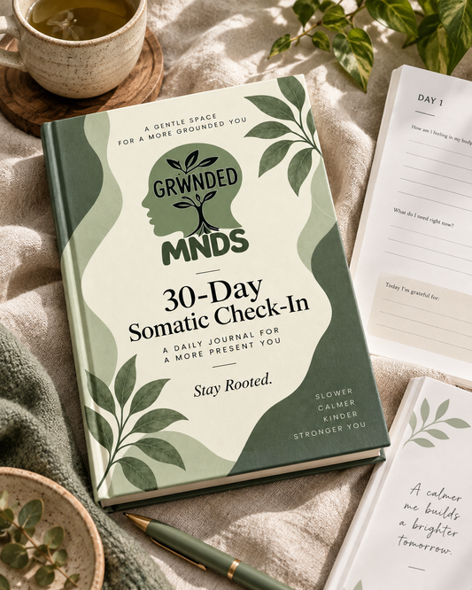 GRWNDED MNDS 30 Day Somatic Check In Journal