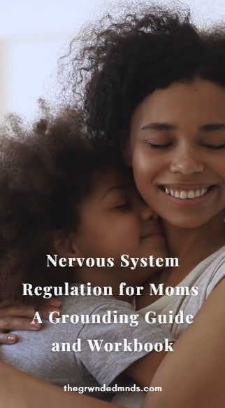 Nervous System Regulation for Moms — A Grounding Guide and Workbook